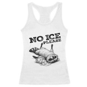 No Ice Please Racerback Tank Top Funny Raccoon Anti ICE Deportation Human Rights TS14 White Print Your Wear