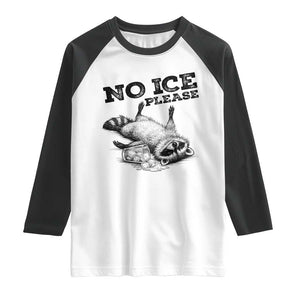 No Ice Please Raglan Shirt Funny Raccoon Anti ICE Deportation Human Rights TS14 White Black Print Your Wear