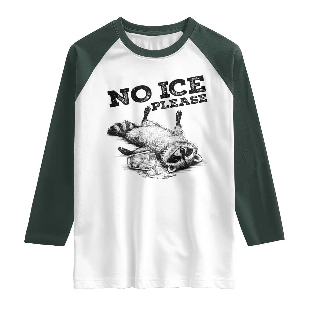No Ice Please Raglan Shirt Funny Raccoon Anti ICE Deportation Human Rights TS14 White Dark Forest Green Print Your Wear