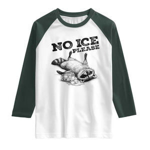 No Ice Please Raglan Shirt Funny Raccoon Anti ICE Deportation Human Rights TS14 White Dark Forest Green Print Your Wear