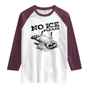 No Ice Please Raglan Shirt Funny Raccoon Anti ICE Deportation Human Rights TS14 White Maroon Print Your Wear