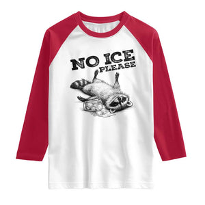 No Ice Please Raglan Shirt Funny Raccoon Anti ICE Deportation Human Rights TS14 White Red Print Your Wear