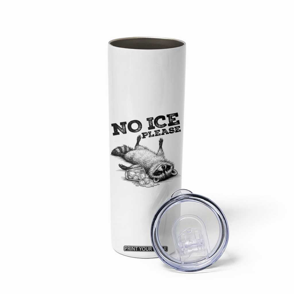 No Ice Please Skinny Tumbler Funny Raccoon Anti ICE Deportation Human Rights TS14 Print Your Wear