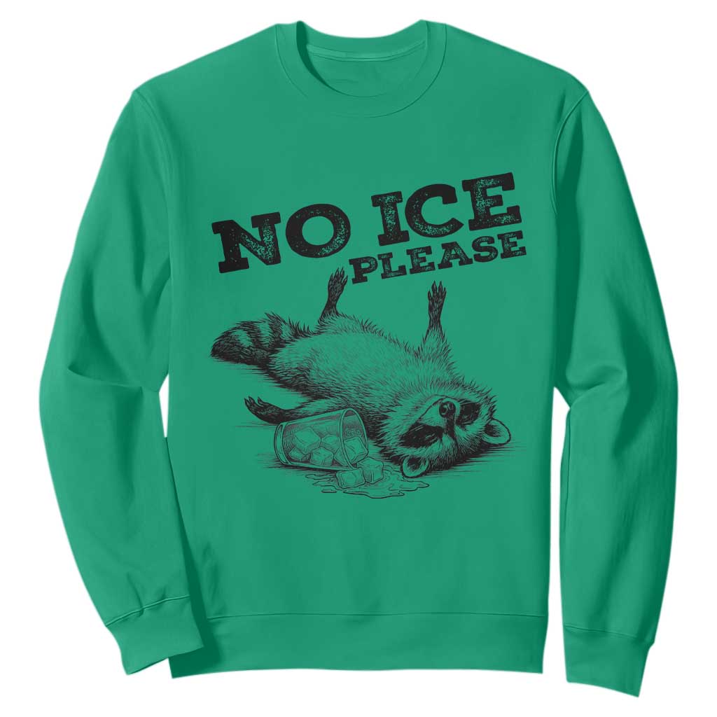 No Ice Please Sweatshirt Funny Raccoon Anti ICE Deportation Human Rights TS14 Irish Green Print Your Wear