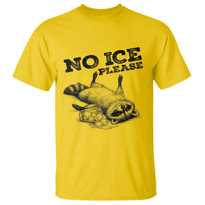 No Ice Please T Shirt Funny Raccoon Anti ICE Deportation Human Rights TS14 Daisy Print Your Wear