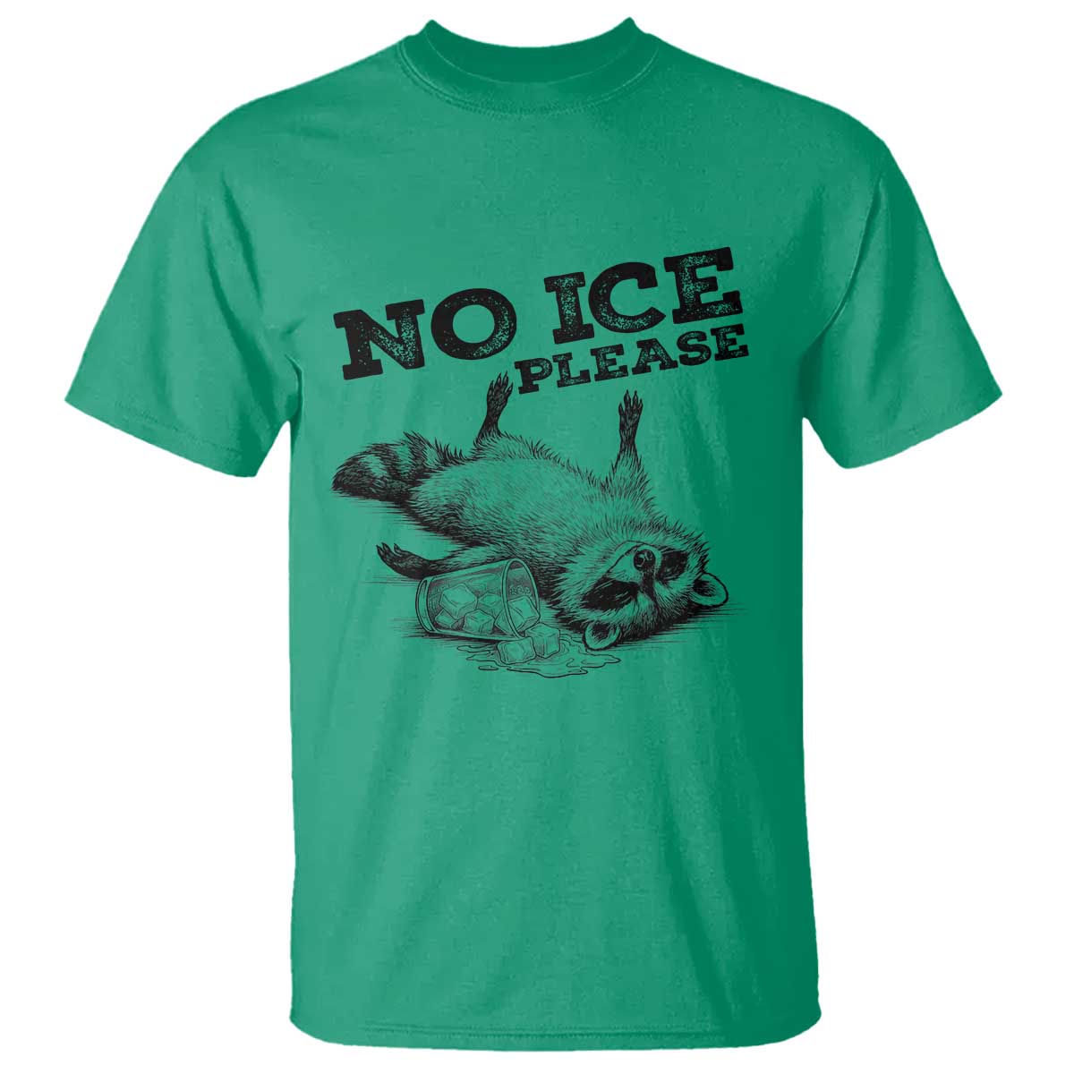 No Ice Please T Shirt Funny Raccoon Anti ICE Deportation Human Rights TS14 Irish Green Print Your Wear