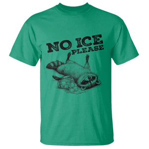 No Ice Please T Shirt Funny Raccoon Anti ICE Deportation Human Rights TS14 Irish Green Print Your Wear