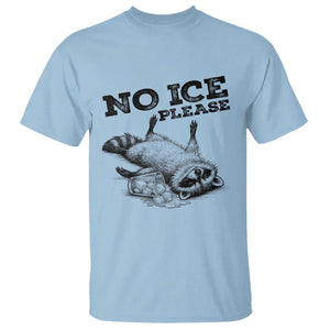 No Ice Please T Shirt Funny Raccoon Anti ICE Deportation Human Rights TS14 Light Blue Print Your Wear