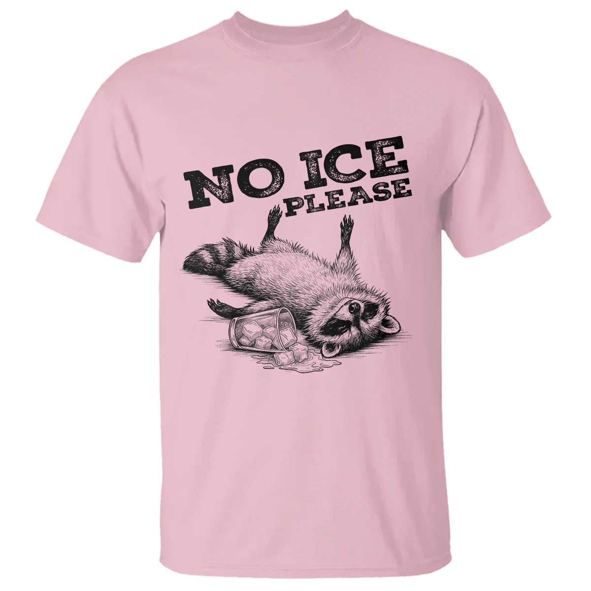 No Ice Please T Shirt Funny Raccoon Anti ICE Deportation Human Rights TS14 Light Pink Print Your Wear