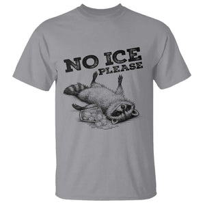 No Ice Please T Shirt Funny Raccoon Anti ICE Deportation Human Rights TS14 Sport Gray Print Your Wear