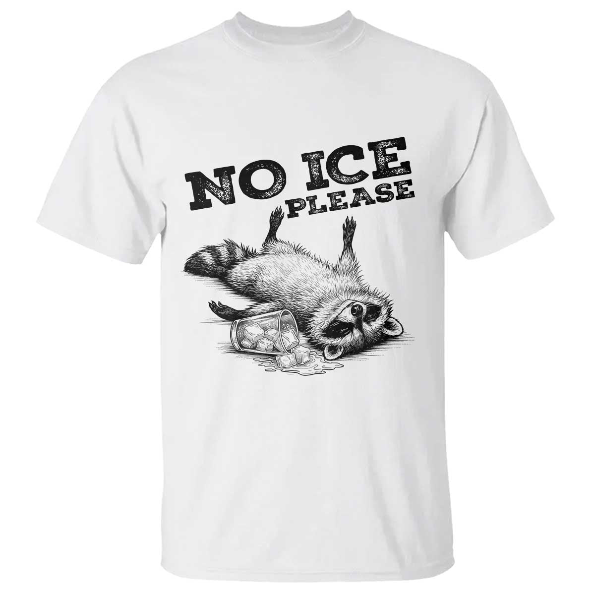 No Ice Please T Shirt Funny Raccoon Anti ICE Deportation Human Rights TS14 White Print Your Wear