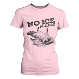 No Ice Please T Shirt For Women Funny Raccoon Anti ICE Deportation Human Rights TS14 Light Pink Print Your Wear