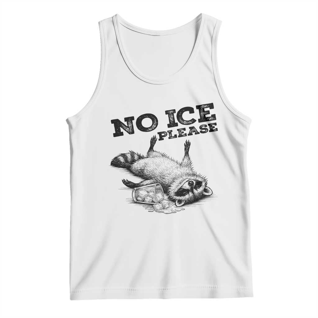 No Ice Please Tank Top Funny Raccoon Anti ICE Deportation Human Rights TS14 White Print Your Wear
