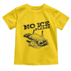 No Ice Please Toddler T Shirt Funny Raccoon Anti ICE Deportation Human Rights TS14 Daisy Print Your Wear