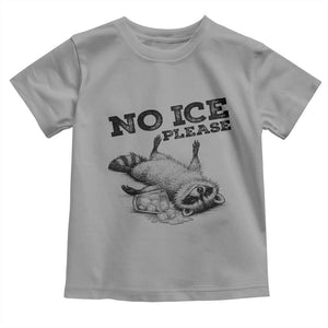 No Ice Please Toddler T Shirt Funny Raccoon Anti ICE Deportation Human Rights TS14 Sport Gray Print Your Wear