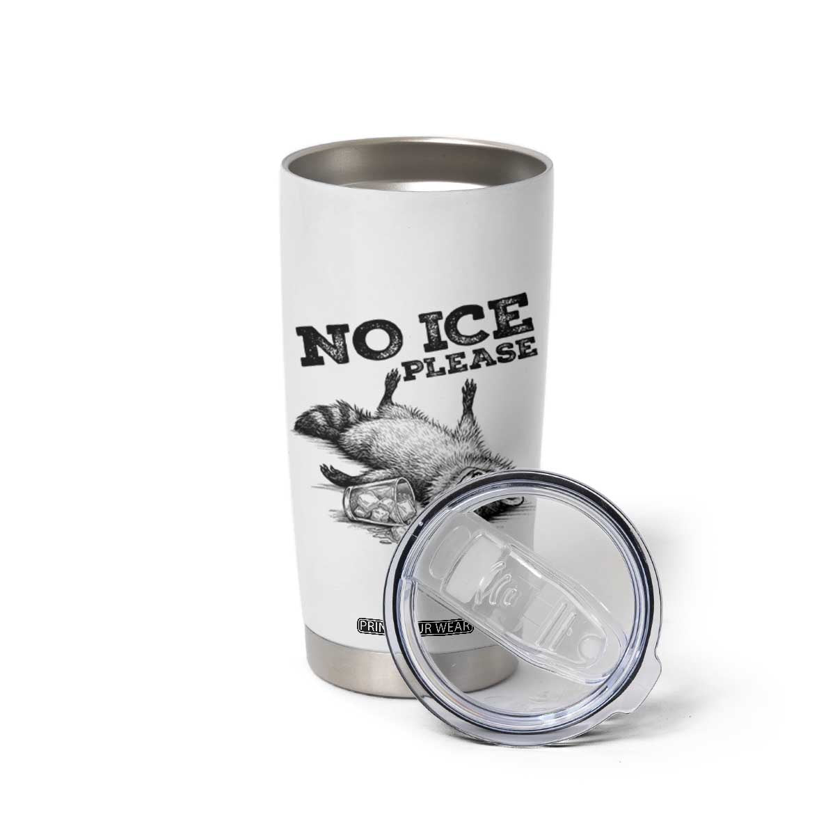 No Ice Please Tumbler Cup Funny Raccoon Anti ICE Deportation Human Rights TS14 Print Your Wear