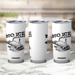 No Ice Please Tumbler Cup Funny Raccoon Anti ICE Deportation Human Rights TS14 Print Your Wear