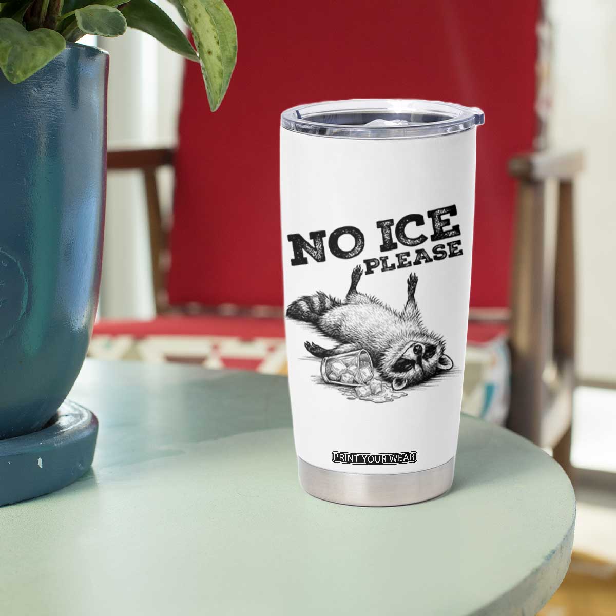 No Ice Please Tumbler Cup Funny Raccoon Anti ICE Deportation Human Rights TS14 Print Your Wear
