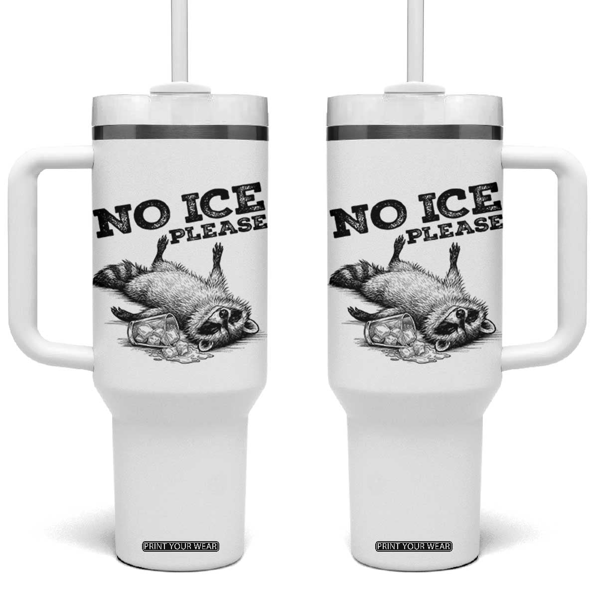 No Ice Please Tumbler With Handle Funny Raccoon Anti ICE Deportation Human Rights TS14 One Size: 40 oz White Print Your Wear