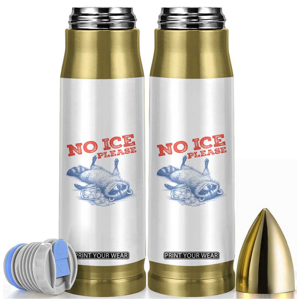 No Ice Please Bullet Tumbler Funny Raccoon Trash Panda Anti ICE Meme TS14 White Print Your Wear
