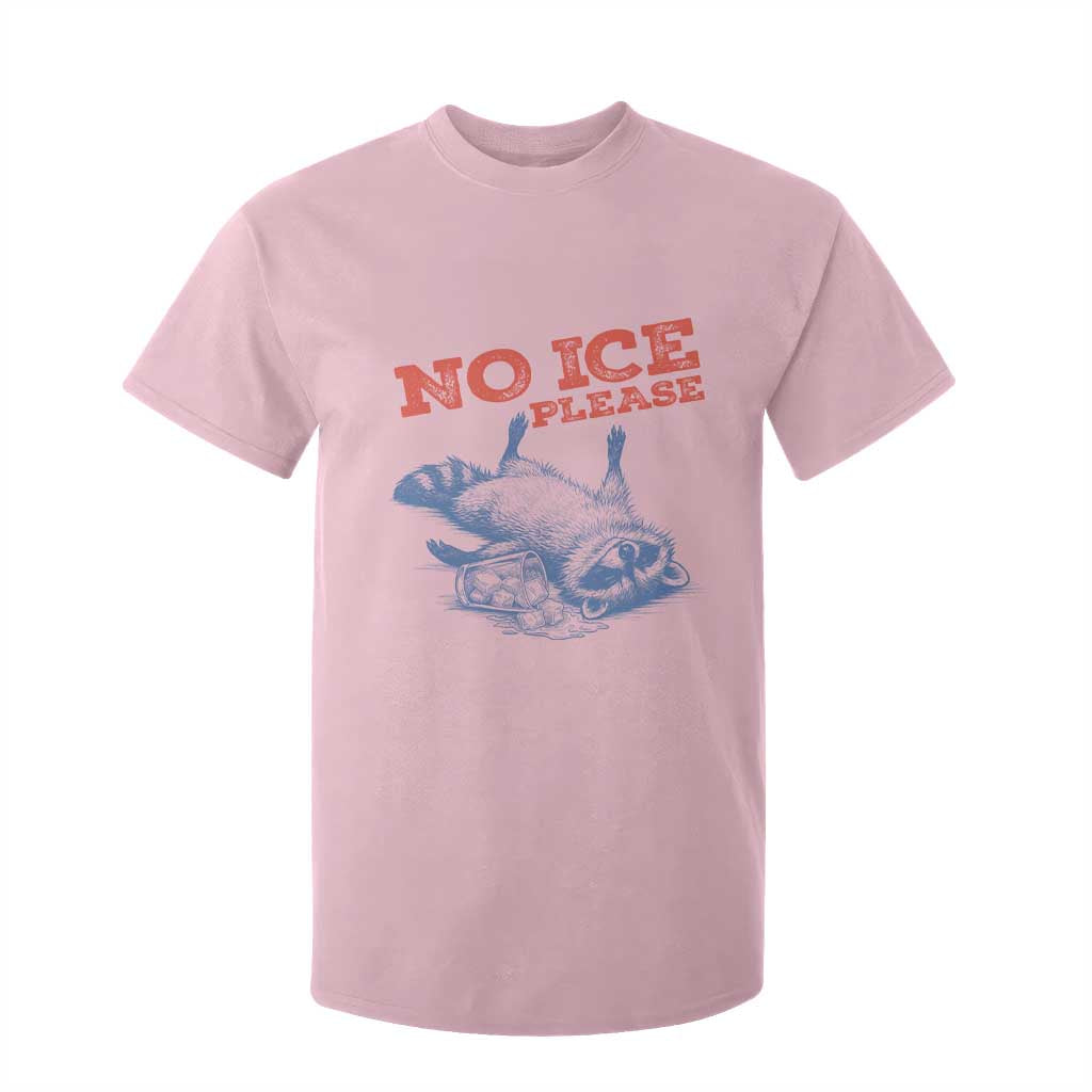 No Ice Please T Shirt For Kid Funny Raccoon Trash Panda Anti ICE Meme TS14 Light Pink Print Your Wear