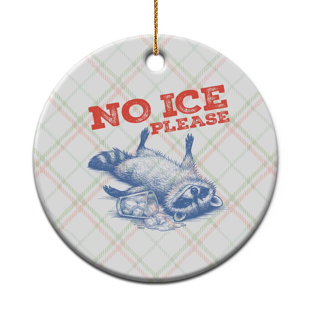 No Ice Please Ceramic Ornament Funny Raccoon Trash Panda Anti ICE Meme TS14 1pc Christmas Plaid Print Your Wear