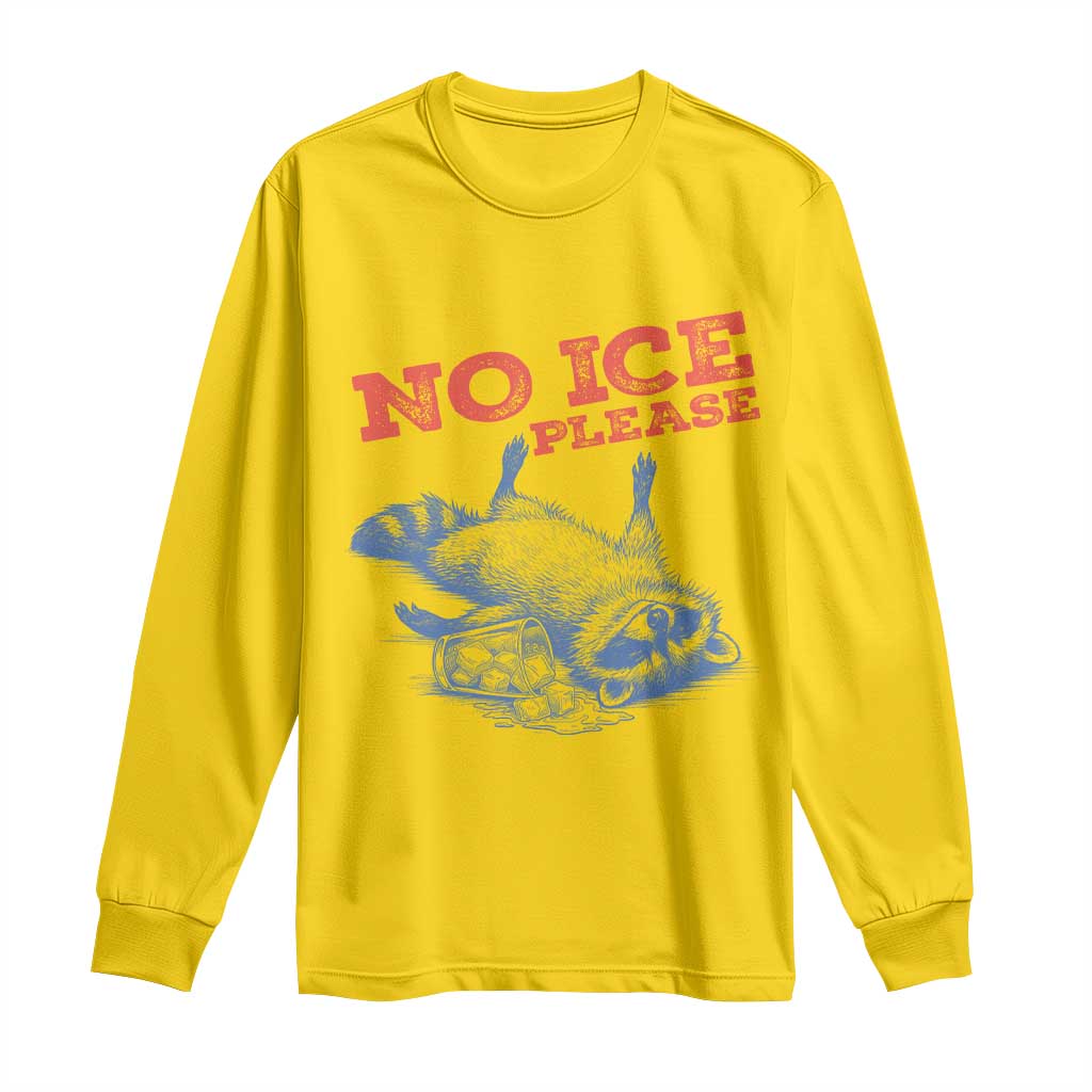 No Ice Please Long Sleeve Shirt Funny Raccoon Trash Panda Anti ICE Meme TS14 Daisy Print Your Wear