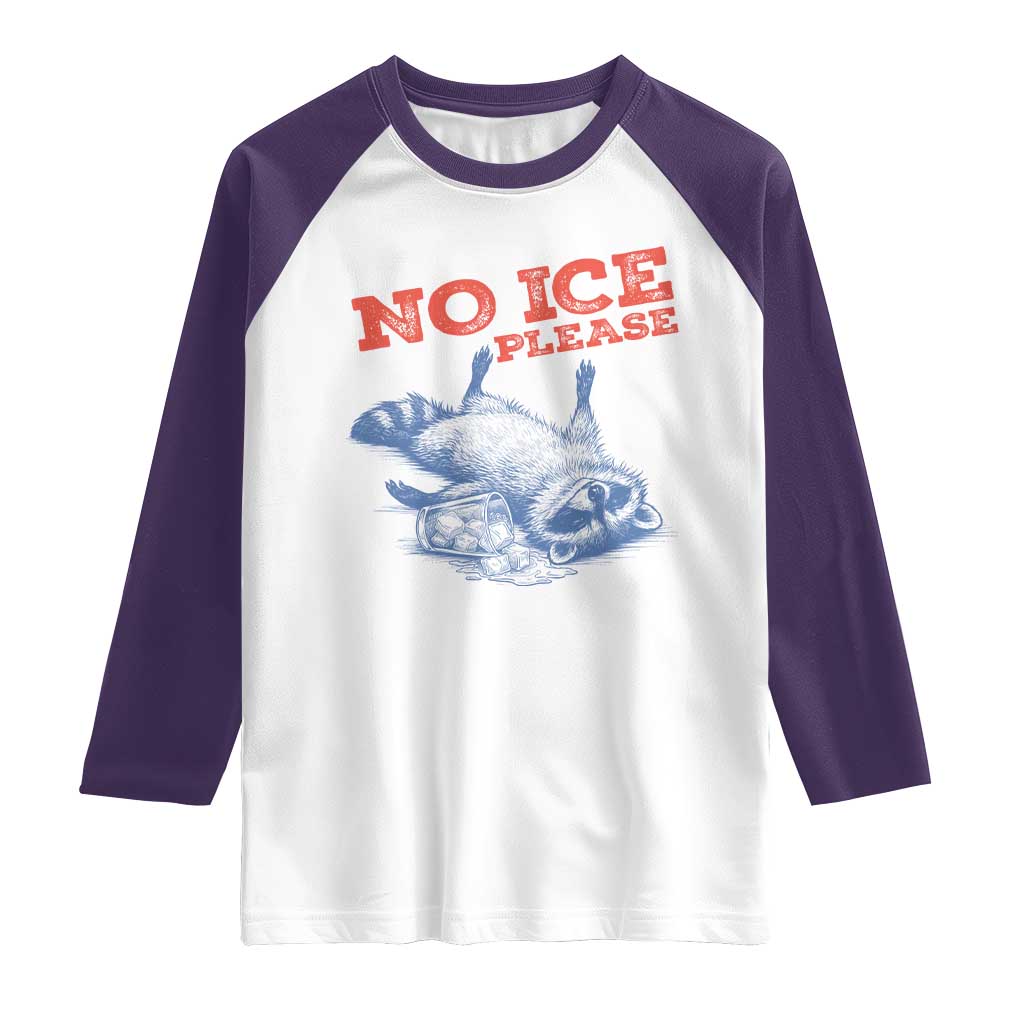 No Ice Please Raglan Shirt Funny Raccoon Trash Panda Anti ICE Meme TS14 White Purple Print Your Wear