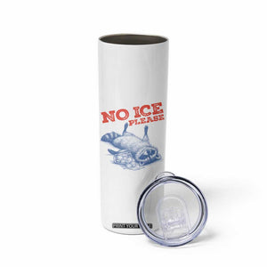 No Ice Please Skinny Tumbler Funny Raccoon Trash Panda Anti ICE Meme TS14 Print Your Wear