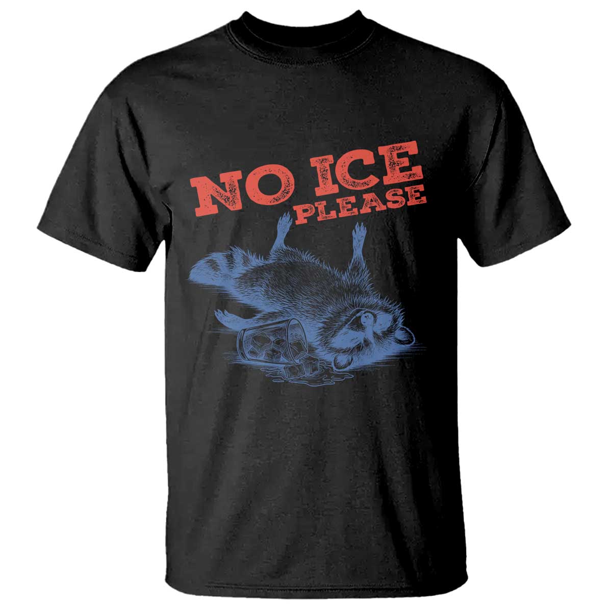 No Ice Please T Shirt Funny Raccoon Trash Panda Anti ICE Meme TS14 Black Print Your Wear