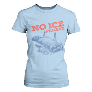 No Ice Please T Shirt For Women Funny Raccoon Trash Panda Anti ICE Meme TS14 Light Blue Print Your Wear
