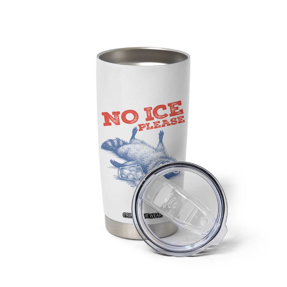 No Ice Please Tumbler Cup Funny Raccoon Trash Panda Anti ICE Meme TS14 Print Your Wear