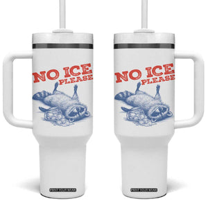 No Ice Please Tumbler With Handle Funny Raccoon Trash Panda Anti ICE Meme TS14 One Size: 40 oz White Print Your Wear