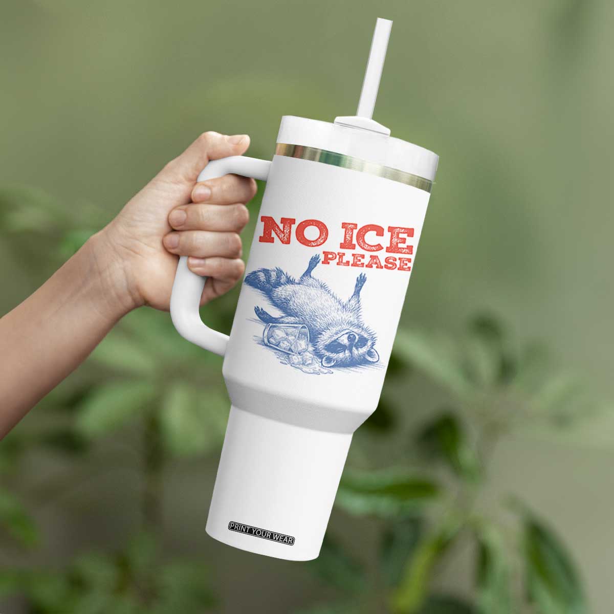 No Ice Please Tumbler With Handle Funny Raccoon Trash Panda Anti ICE Meme TS14 Print Your Wear