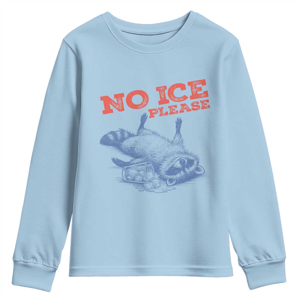 No Ice Please Youth Sweatshirt Funny Raccoon Trash Panda Anti ICE Meme TS14 Light Blue Print Your Wear