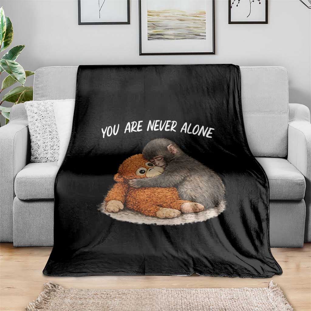 Punch Monkey Throw Blanket You Are Never Alone Brave TS14 Print Your Wear