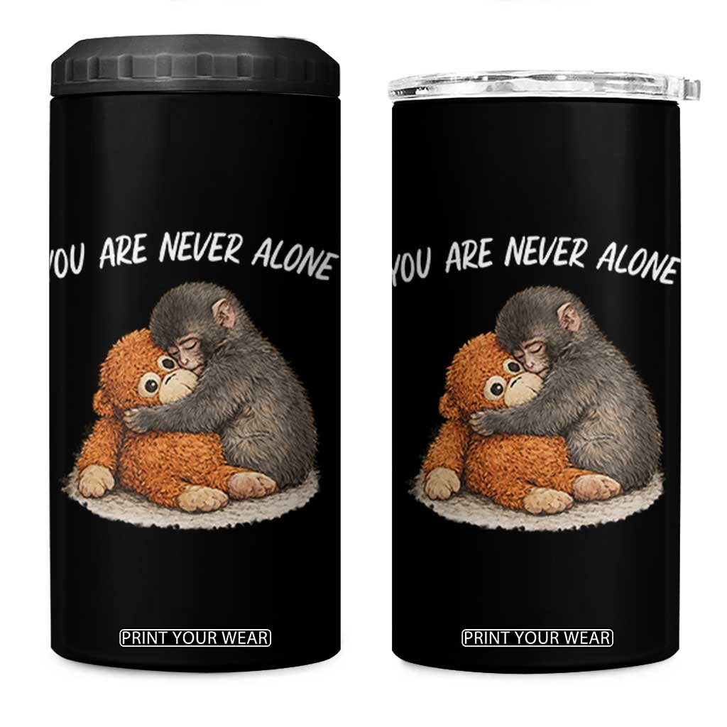 Punch Monkey 4 in 1 Can Cooler Tumbler You Are Never Alone Brave TS14 One Size: 16 oz Black Print Your Wear