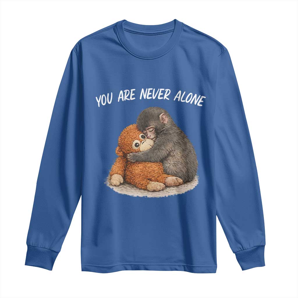 Punch Monkey Long Sleeve Shirt You Are Never Alone Brave TS14 Royal Blue Print Your Wear