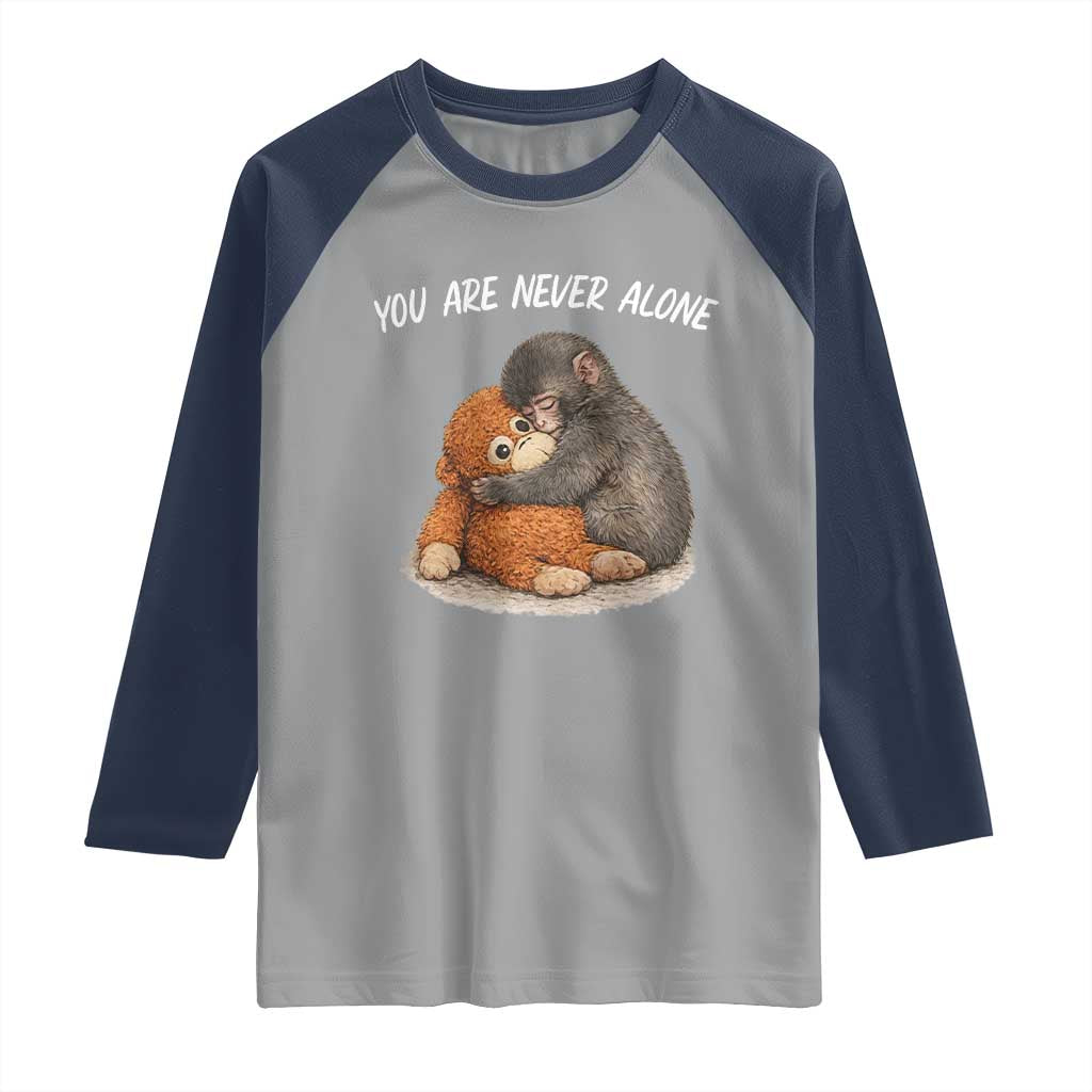 Punch Monkey Raglan Shirt You Are Never Alone Brave TS14 Sport Gray Navy Print Your Wear