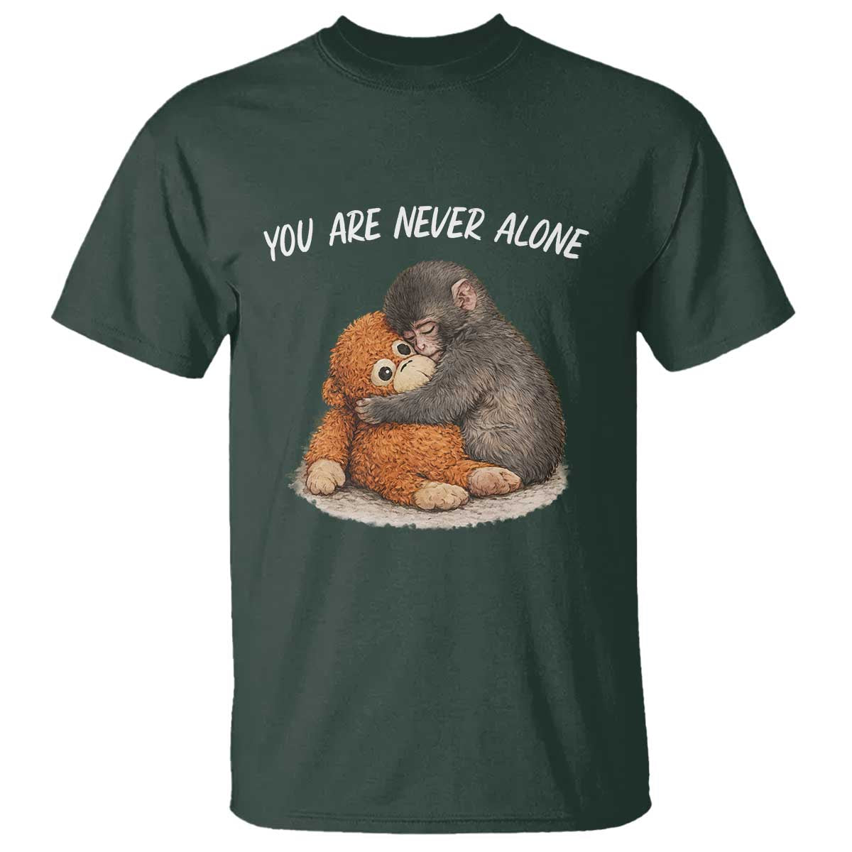 Punch Monkey T Shirt You Are Never Alone Brave TS14 Dark Forest Green Print Your Wear