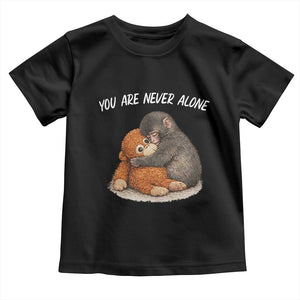 Punch Monkey Toddler T Shirt You Are Never Alone Brave TS14 Black Print Your Wear