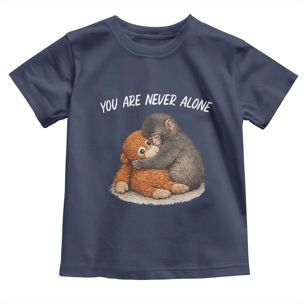 Punch Monkey Toddler T Shirt You Are Never Alone Brave TS14 Navy Print Your Wear