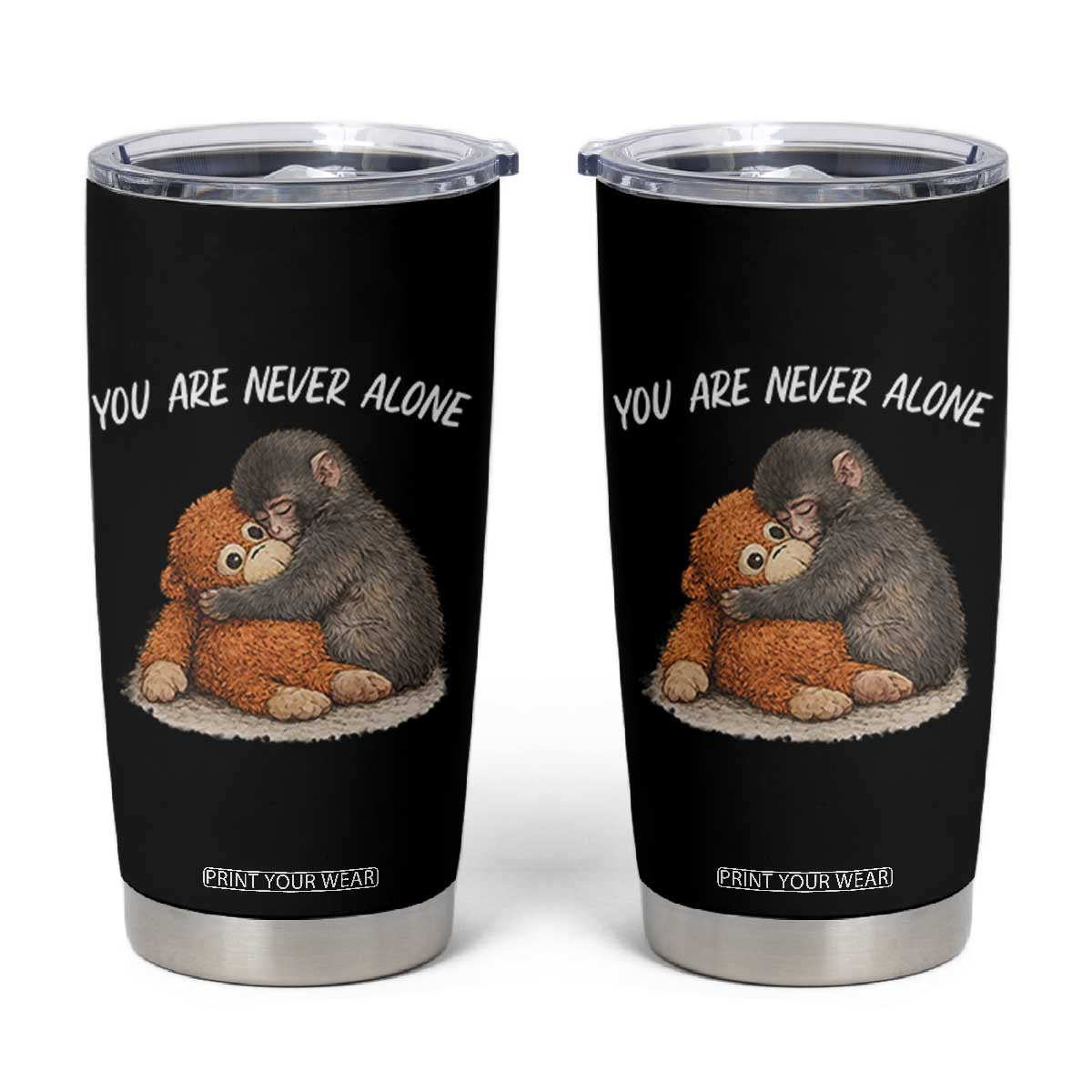 Punch Monkey Tumbler Cup You Are Never Alone Brave TS14 Black Print Your Wear