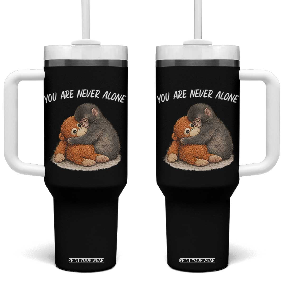 Punch Monkey Tumbler With Handle You Are Never Alone Brave TS14 One Size: 40 oz Black Print Your Wear