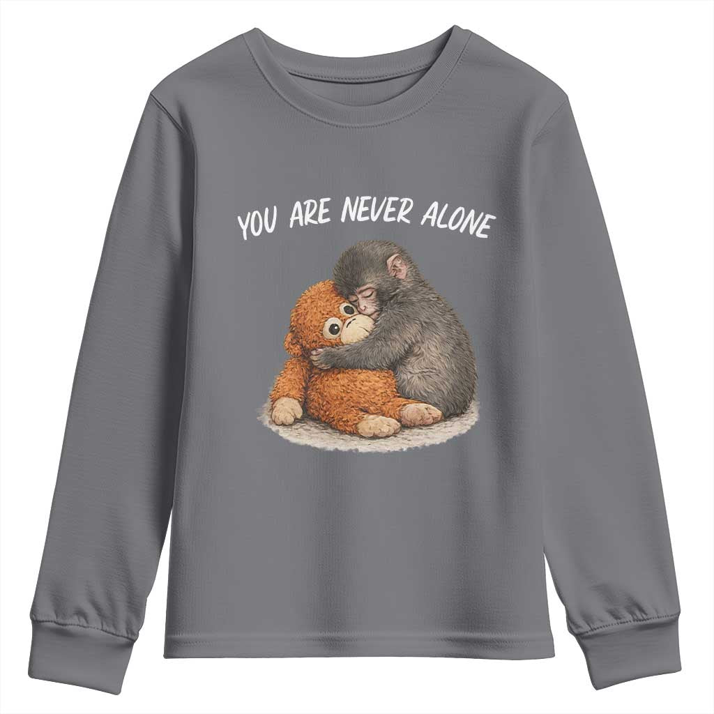 Punch Monkey Youth Sweatshirt You Are Never Alone Brave TS14 Charcoal Print Your Wear