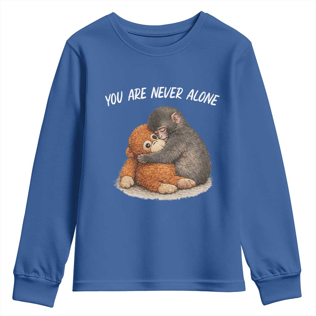 Punch Monkey Youth Sweatshirt You Are Never Alone Brave TS14 Royal Blue Print Your Wear