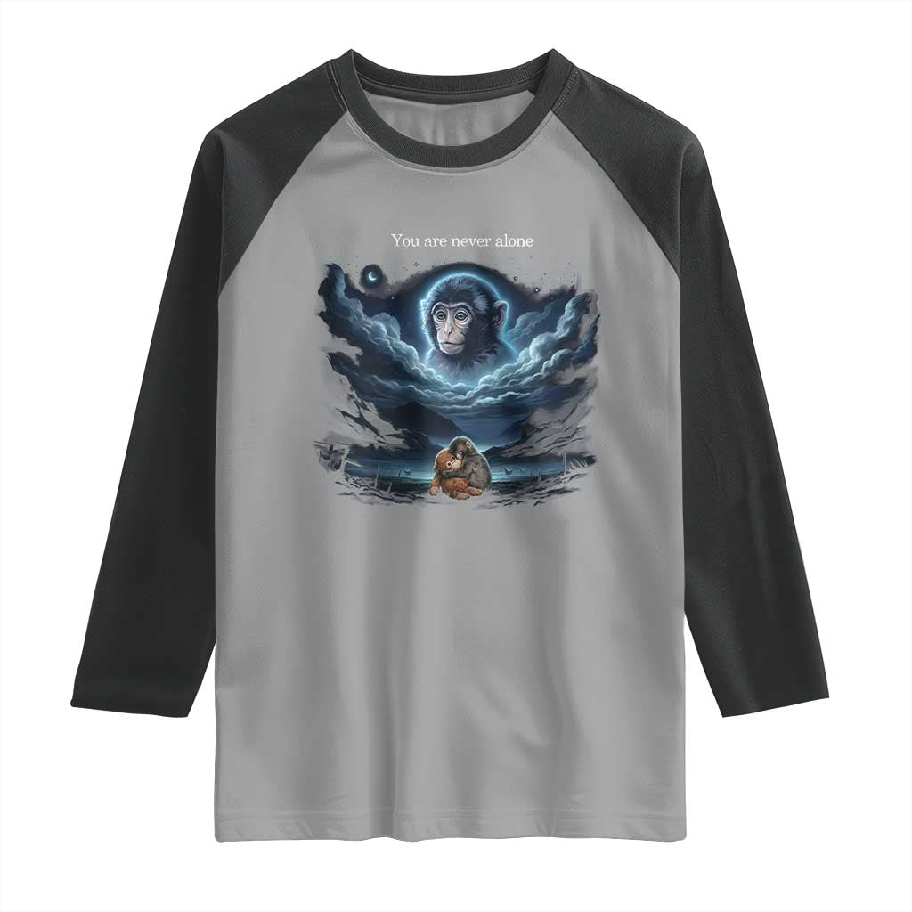 Baby Monkey Punch Raglan Shirt You Are Never Alone Brave TS14 Sport Gray Black Print Your Wear
