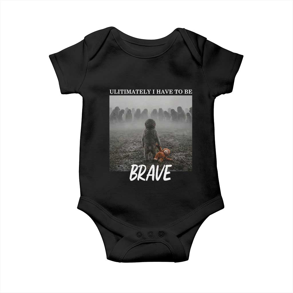 Sad Punch Monkey Baby Onesie Ultimately I Have To Be Brave TS14 Black Print Your Wear