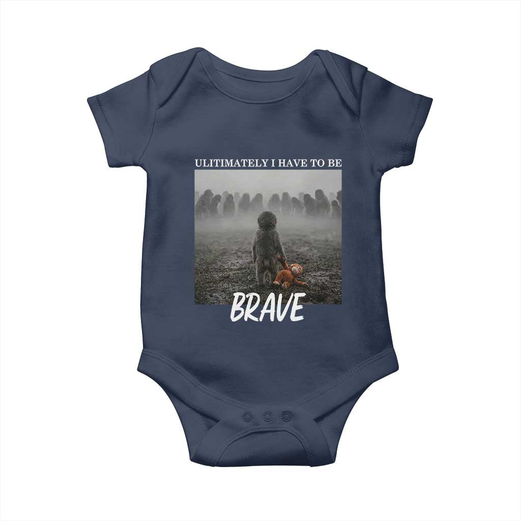 Sad Punch Monkey Baby Onesie Ultimately I Have To Be Brave TS14 Navy Print Your Wear