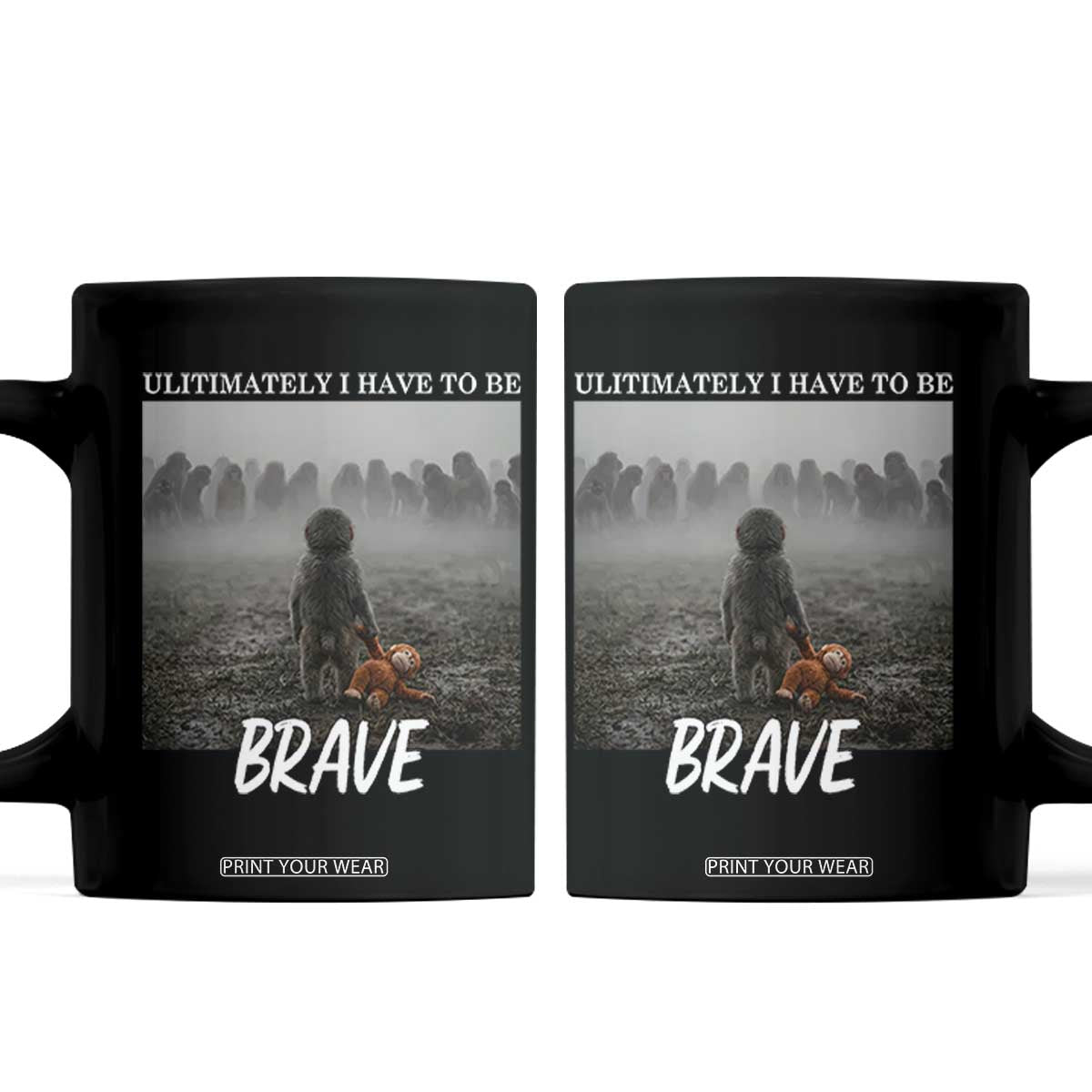 Sad Punch Monkey Coffee Mug Ultimately I Have To Be Brave TS14 Black Print Your Wear